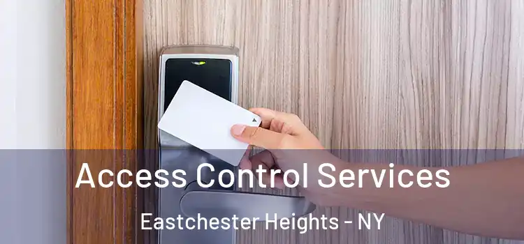 Access Control Services Eastchester Heights - NY