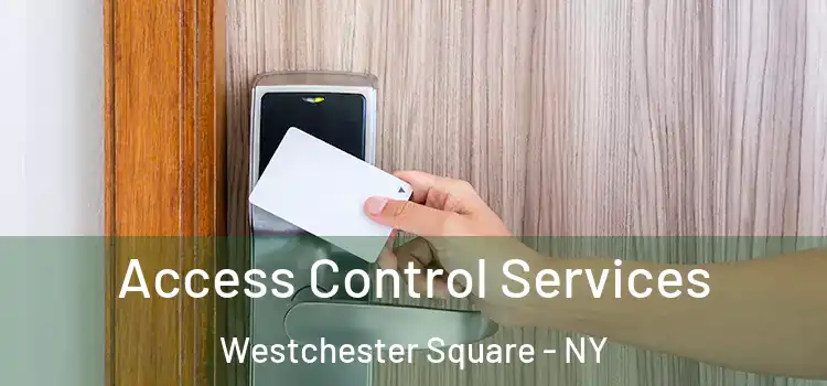 Access Control Services Westchester Square - NY