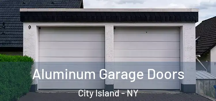  Aluminum Garage Doors City Island - NY