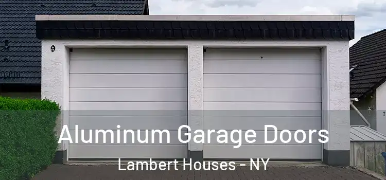 Aluminum Garage Doors Lambert Houses - NY