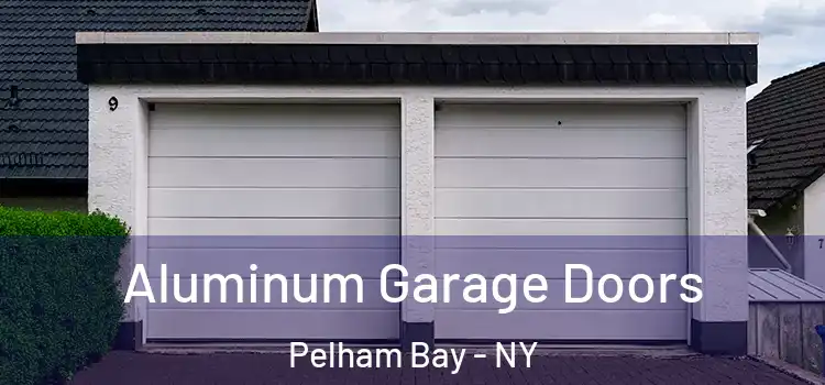  Aluminum Garage Doors Pelham Bay - NY