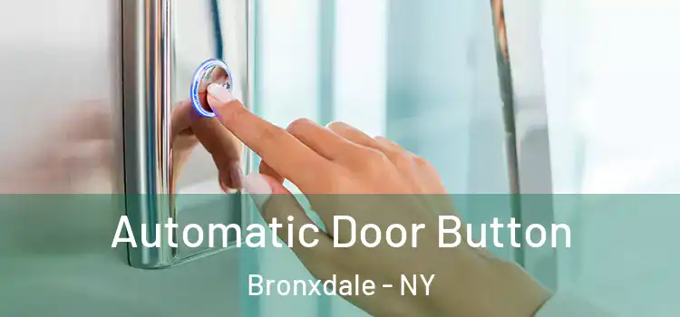 Automatic Door Button Bronxdale - NY
