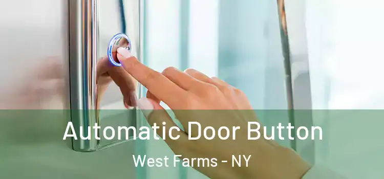 Automatic Door Button West Farms - NY