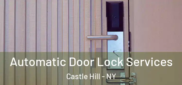 Automatic Door Lock Services Castle Hill - NY