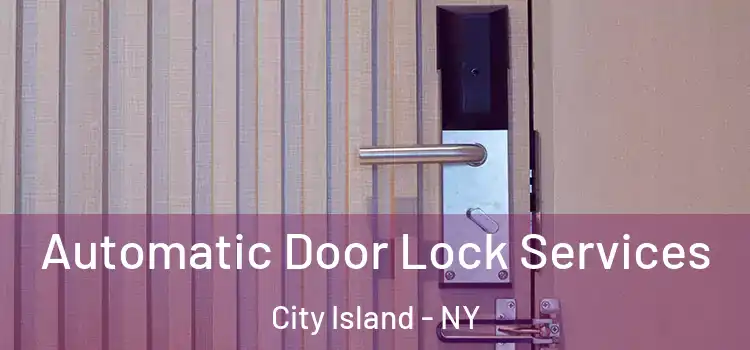 Automatic Door Lock Services City Island - NY