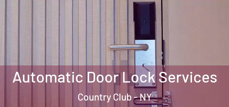 Automatic Door Lock Services Country Club - NY