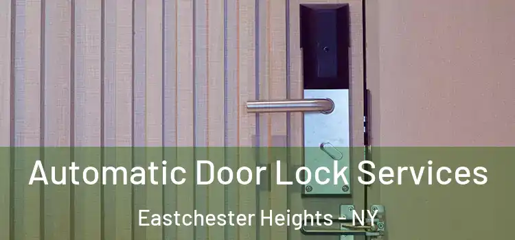Automatic Door Lock Services Eastchester Heights - NY