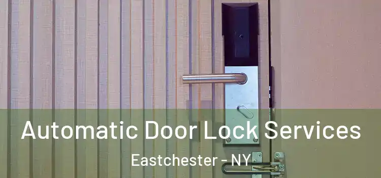 Automatic Door Lock Services Eastchester - NY