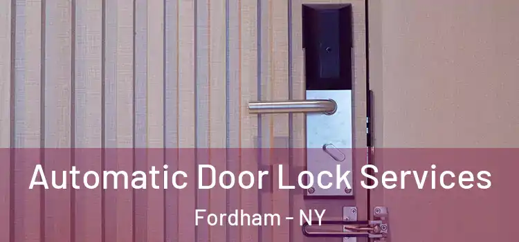  Automatic Door Lock Services Fordham - NY