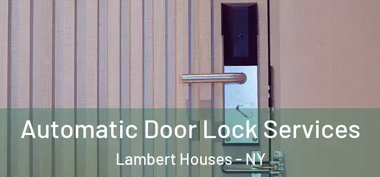  Automatic Door Lock Services Lambert Houses - NY