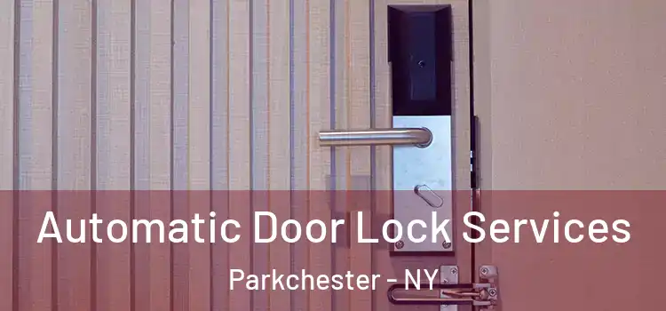 Automatic Door Lock Services Parkchester - NY