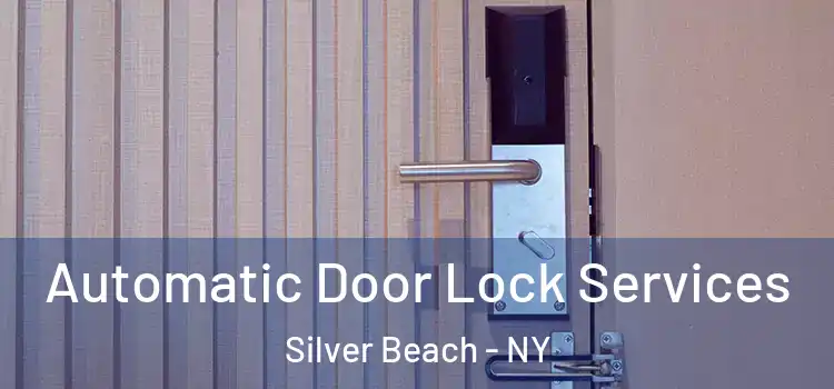  Automatic Door Lock Services Silver Beach - NY