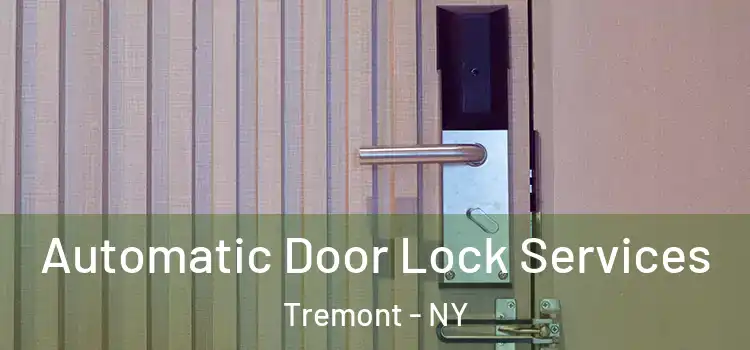  Automatic Door Lock Services Tremont - NY