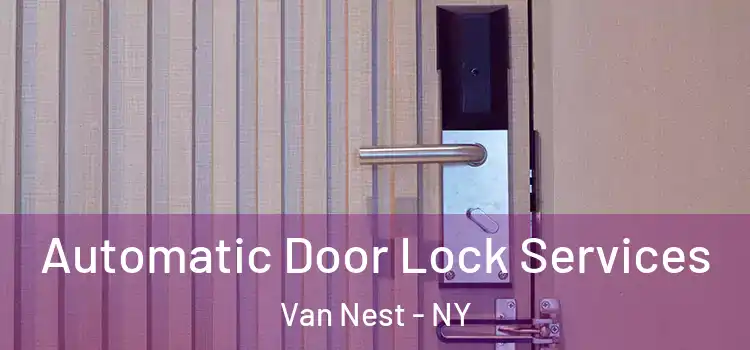  Automatic Door Lock Services Van Nest - NY