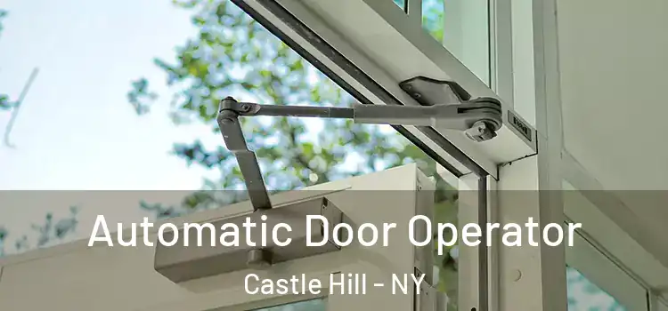  Automatic Door Operator Castle Hill - NY