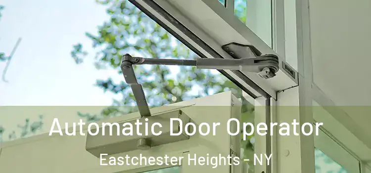 Automatic Door Operator Eastchester Heights - NY