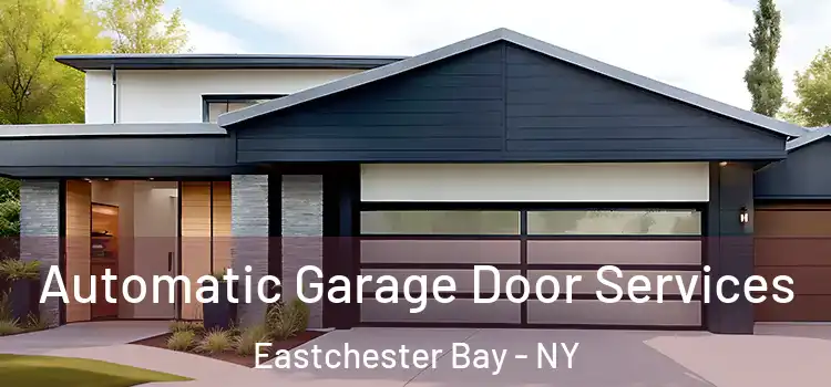  Automatic Garage Door Services Eastchester Bay - NY