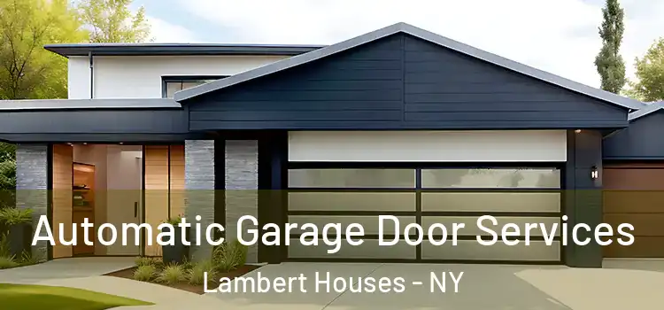  Automatic Garage Door Services Lambert Houses - NY