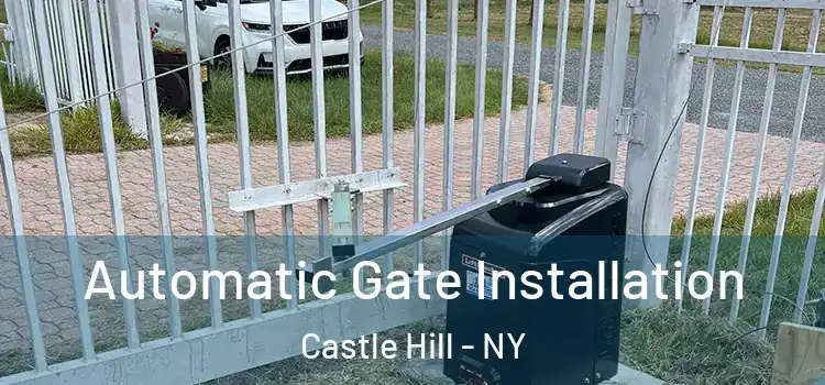  Automatic Gate Installation Castle Hill - NY