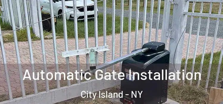 Automatic Gate Installation City Island - NY