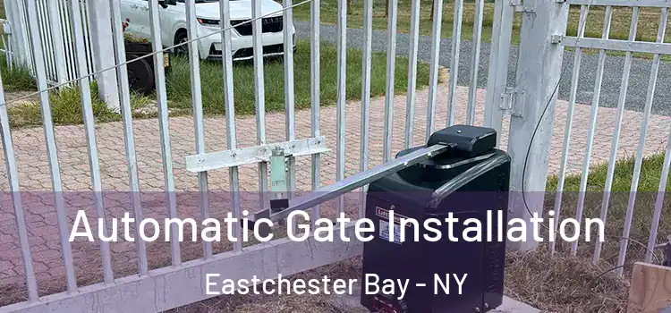 Automatic Gate Installation Eastchester Bay - NY