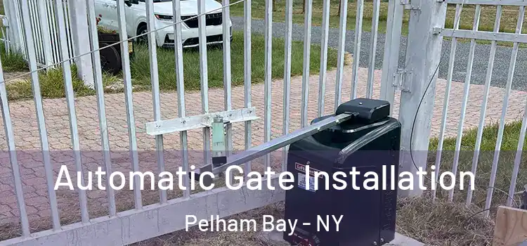  Automatic Gate Installation Pelham Bay - NY
