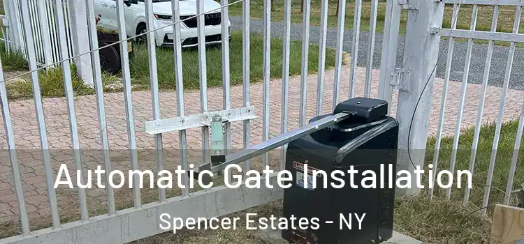  Automatic Gate Installation Spencer Estates - NY