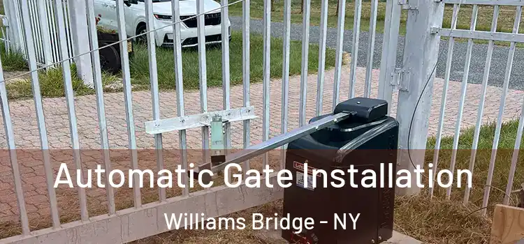  Automatic Gate Installation Williams Bridge - NY