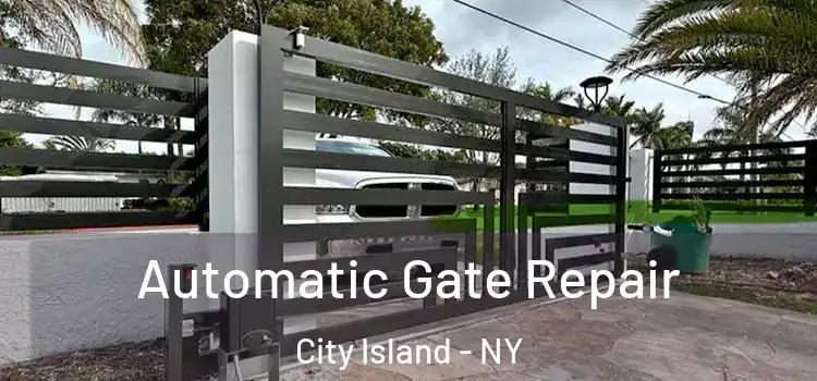 Automatic Gate Repair City Island - NY