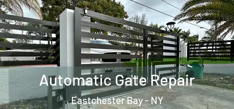Automatic Gate Repair Eastchester Bay - NY