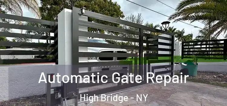  Automatic Gate Repair High Bridge - NY