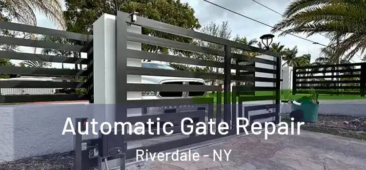  Automatic Gate Repair Riverdale - NY