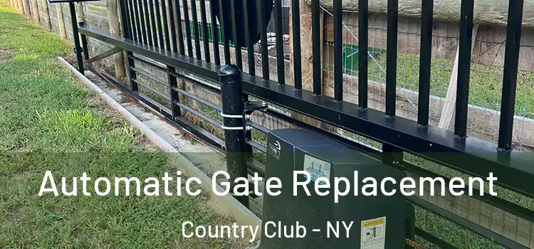 Automatic Gate Replacement Country Club - NY