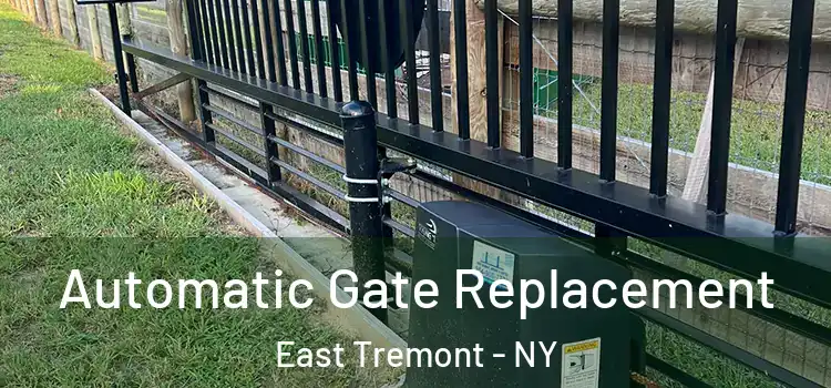  Automatic Gate Replacement East Tremont - NY