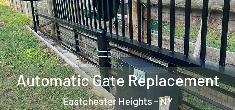  Automatic Gate Replacement Eastchester Heights - NY