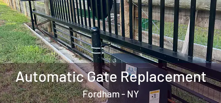  Automatic Gate Replacement Fordham - NY