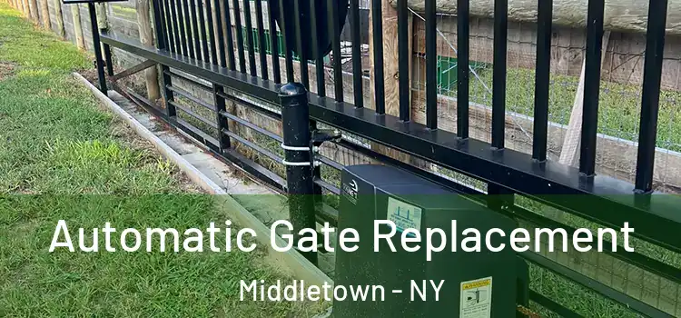  Automatic Gate Replacement Middletown - NY