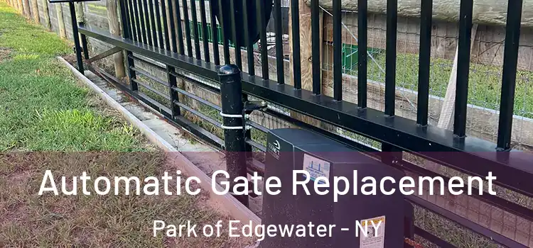 Automatic Gate Replacement Park of Edgewater - NY