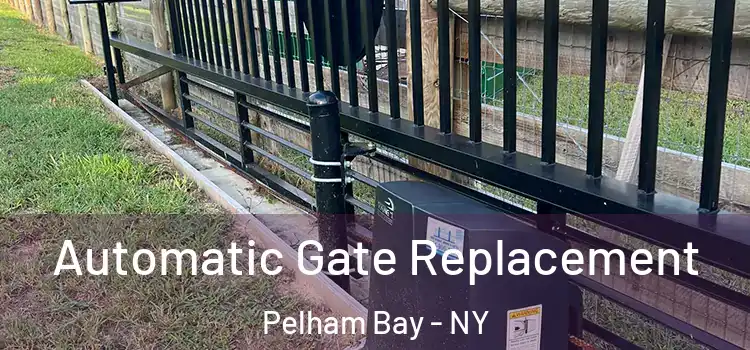  Automatic Gate Replacement Pelham Bay - NY