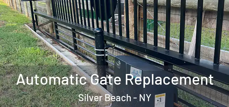  Automatic Gate Replacement Silver Beach - NY