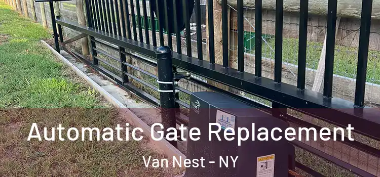  Automatic Gate Replacement Van Nest - NY