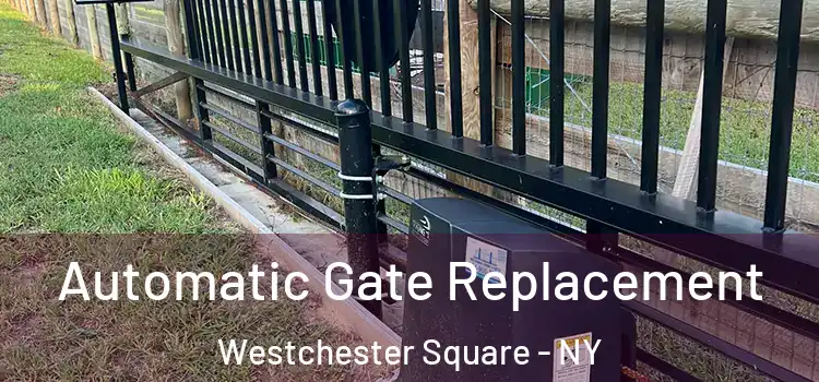  Automatic Gate Replacement Westchester Square - NY