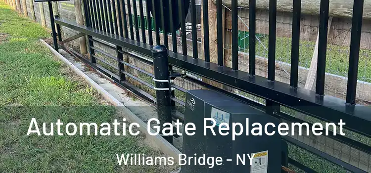  Automatic Gate Replacement Williams Bridge - NY