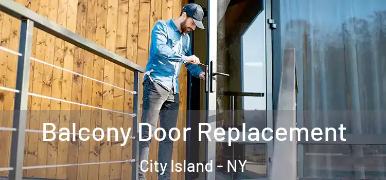  Balcony Door Replacement City Island - NY
