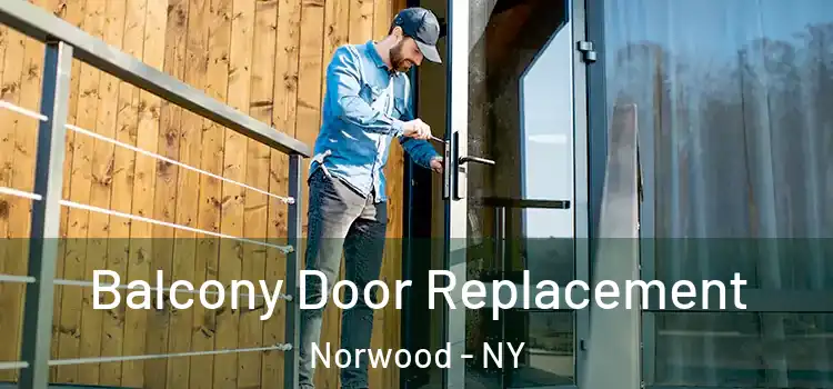  Balcony Door Replacement Norwood - NY