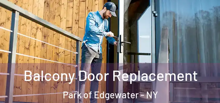  Balcony Door Replacement Park of Edgewater - NY