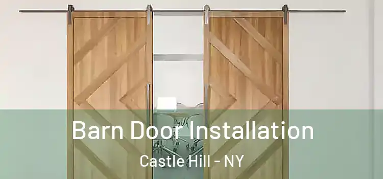  Barn Door Installation Castle Hill - NY