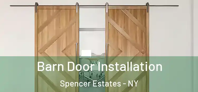  Barn Door Installation Spencer Estates - NY