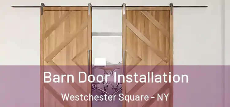  Barn Door Installation Westchester Square - NY
