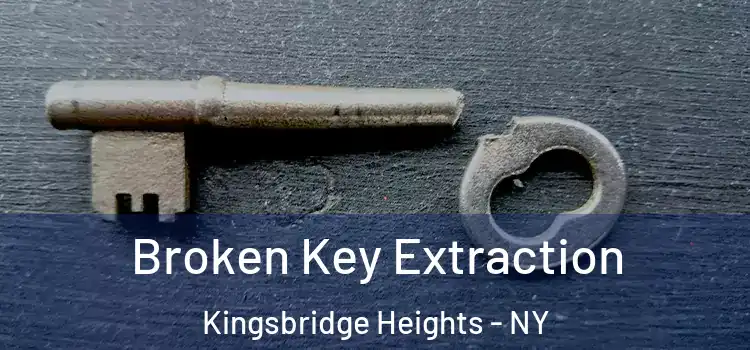Broken Key Extraction Kingsbridge Heights - NY